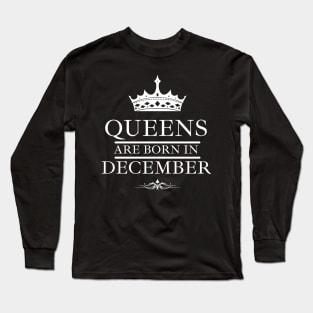 Birthday Gifts for Women December Women Queens Are Born In December Long Sleeve T-Shirt